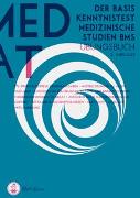 MedAT 2020 / 2021 I BMS Übungsbuch I Die komplette Vorbereitung auf den Basiskenntnistest für medizinische Studien im MedAT