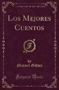 Los Mejores Cuentos (Classic Reprint)