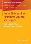 Soziale Bildungsarbeit - Europäische Debatten und Projekte