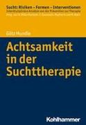 Achtsamkeit in der Suchttherapie