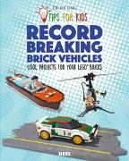 Tips for kids: Record Breaking Brick Vehicles
