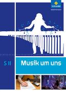 Musik um uns SII - 5. Auflage 2017