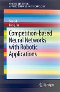 Competition-Based Neural Networks with Robotic Applications
