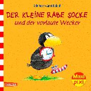 Maxi-Pixi Nr. 231: VE 5 Der kleine Rabe Socke und der vorlaute Wecker