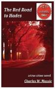 The Red Road to Hades: a true crime novel
