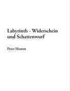 Labyrinth - Widerschein und Schattenwurf