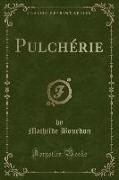 Pulchérie (Classic Reprint)