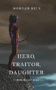 Hero, Traitor, Daughter (Of Crowns and Glory-Book 6)