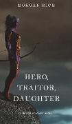 Hero, Traitor, Daughter (Of Crowns and Glory-Book 6)