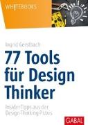 77 Tools für Design Thinker