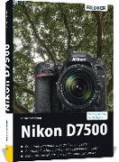 Nikon D7500 - Für bessere Fotos von Anfang an