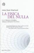 La fisica del nulla. La strana storia dello spazio vuoto