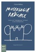 Museologia radicale. Ovvero, cos'è «contemporaneo» nei musei d'arte contemporanea?