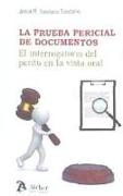 La prueba pericial de documentos : el interrogatorio del perito en la vista oral