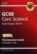 GCSE Core Science AQA A Revision Guide - Foundation (with Online Edition)