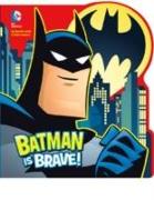 Batman is Brave!