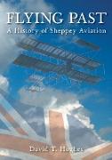 Flying Past: A History of Sheppey Aviation