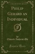 Philip Gerard an Individual (Classic Reprint)