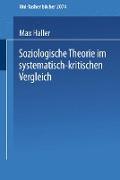 Soziologische Theorie im systematisch-kritischen Vergleich