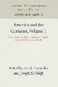 America and the Germans, Volume 1