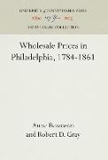 Wholesale Prices in Philadelphia, 1784-1861