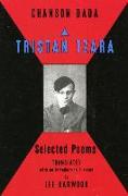 Chanson Dada: Tristan Tzara Selected Poems