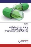 Oxidative Stress in the Pathophysiology of Hypertension and Diabetes