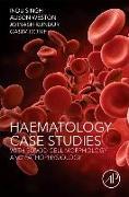 Haematology Case Studies with Blood Cell Morphology and Pathophysiology