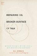 Repairing the Broken Surface of Talk: Managing Problems in Speaking, Hearing, and Understanding in Conversation