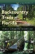 Backcountry Trails of Florida: A Guide to Hiking Florida's Water Management Districts