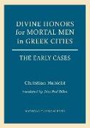 Divine Honors for Mortal Men in Greek Cities