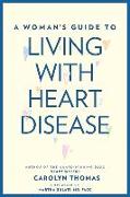 A Woman's Guide to Living with Heart Disease