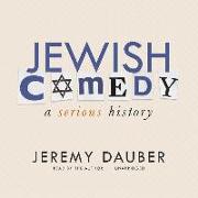 Jewish Comedy: A Serious History