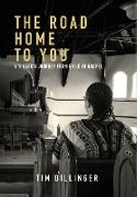 The Road Home To You: A Singer's Journey From Exile To Gospel