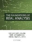 The Foundations of Real Analysis