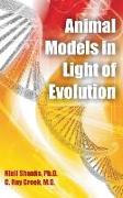 ANIMAL MODELS IN LIGHT OF EVOL