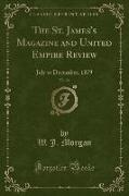 The St. James's Magazine and United Empire Review, Vol. 36
