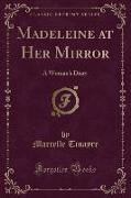 Madeleine at Her Mirror