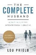 The Complete Husband: A Practical Guide for Improved Biblical Husbanding