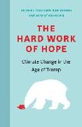 The Hard Work of Hope: Climate Change in the Age of Trump