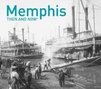 Memphis Then and Now®
