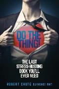 Do the Thing!: The Last Stress-Busting Book You'll Ever Need
