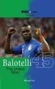 BALOTELLI - THE UNTOLD STORY