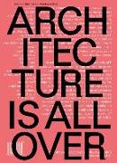 Architecture is All Over