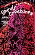 Unruly Creatures