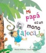 Mi Papa Es un Mono Alocado = My Daddy Is a Silly Monkey
