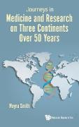 Journeys in Medicine and Research on Three Continents Over 50 Years