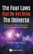 The Four Laws That Do Not Drive The Universe