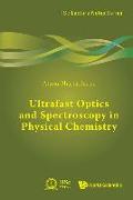 Ultrafast Optics and Spectroscopy in Physical Chemistry