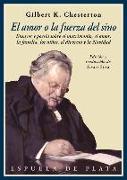 El amor o La fuerza del sino : ensayos y poesía sobre el matrimonio, el amor, los niños, el divorcio y la Navidad